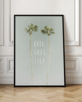 Good vibes only | Idyllic Palm Trees Poster