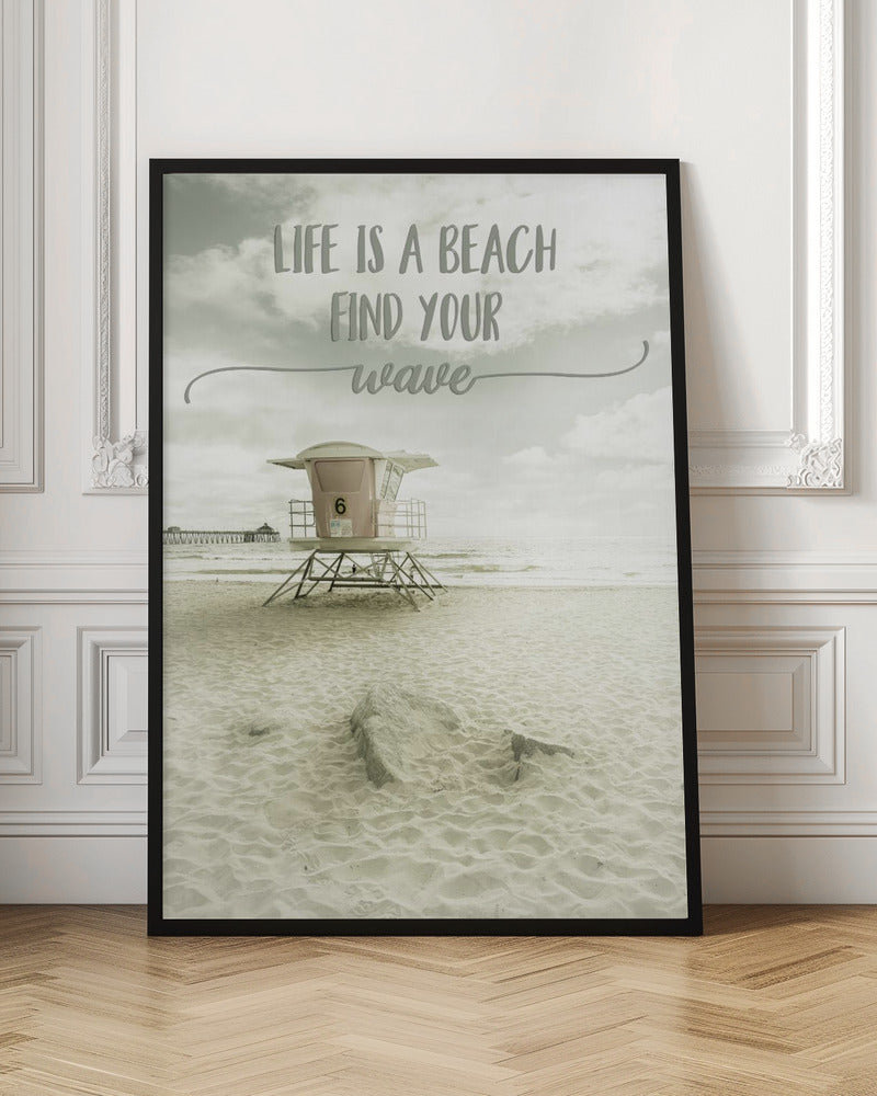 Life is a beach. Find your wave. | Beachscape Poster