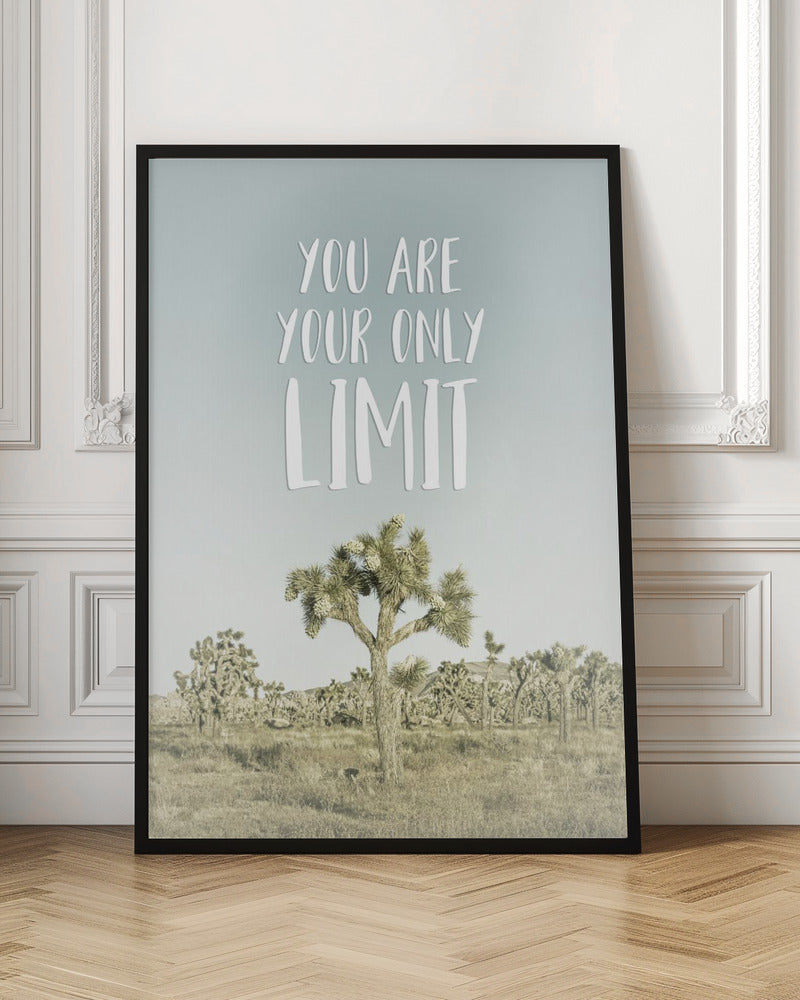 You are your only limit | Desert impression Poster