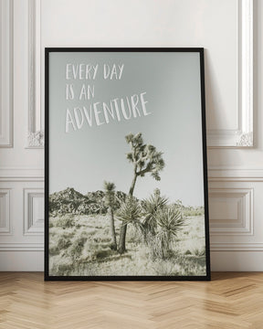 Every day is an adventure | Desert impression Poster