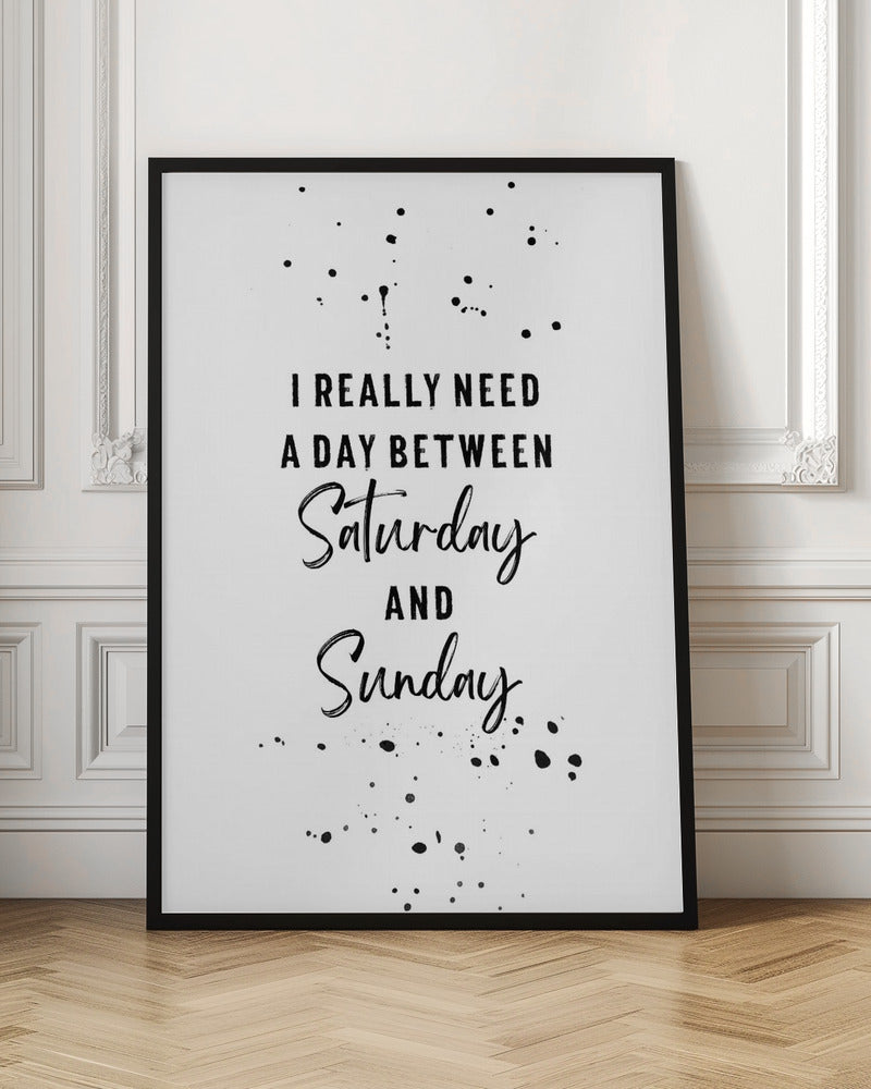 Day between Saturday and Sunday Poster