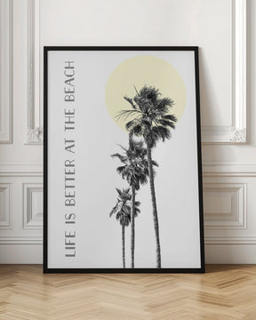 Life is better at the beach | palm trees Poster