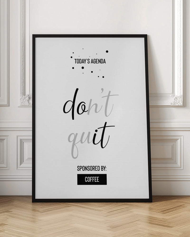 Today’s Agenda DON’T QUIT Sponsored by Coffee Poster