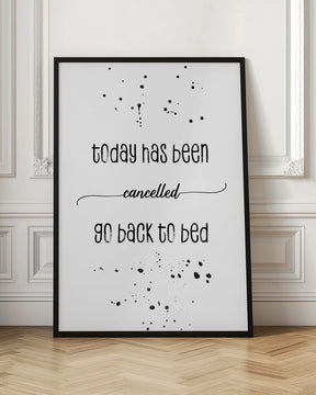 Today has been cancelled go back to bed Poster