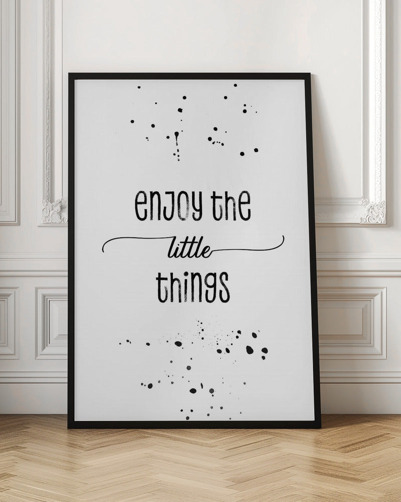 Enjoy the little things Poster