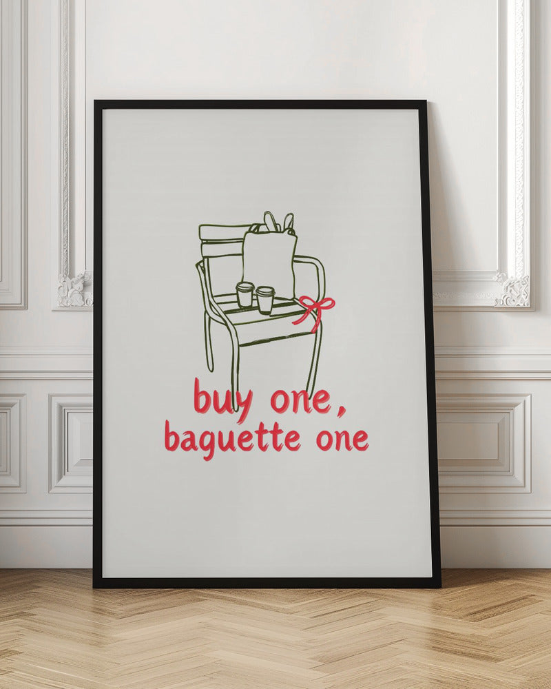 Buy one, Baguette one Poster