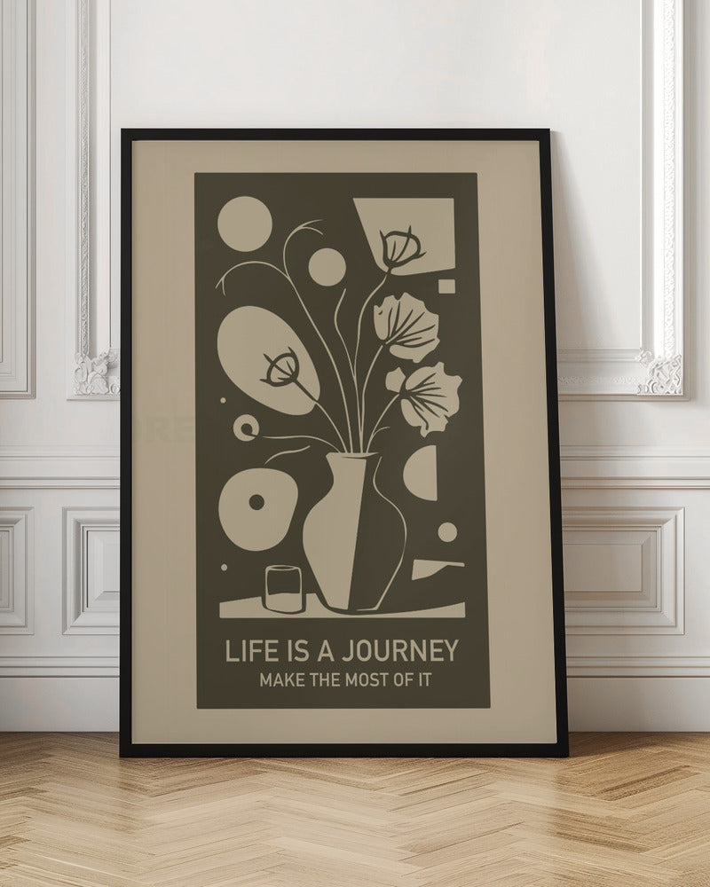 Life Is a Journey - Make the Most of It Poster