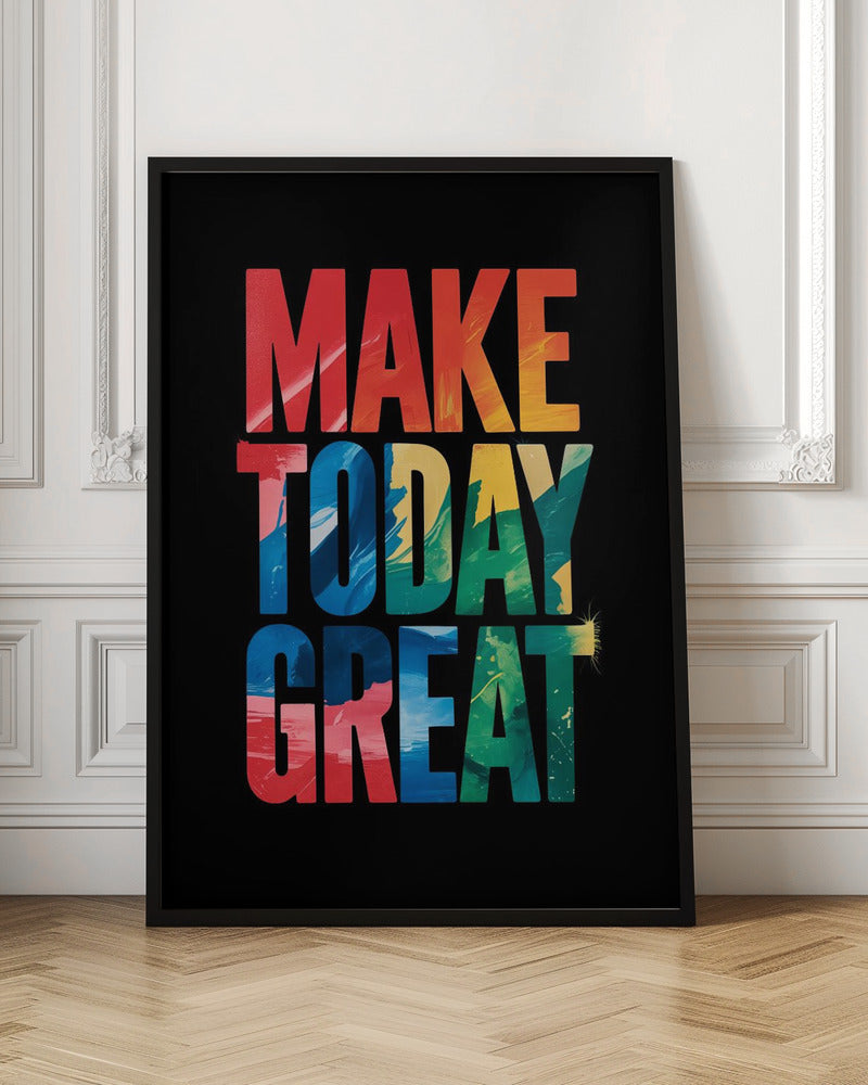 Make Today Great Poster