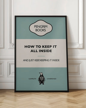 How To Keep It All Inside - Funny Vintage Book Cover - Sarcastic Self Help - Blue Poster