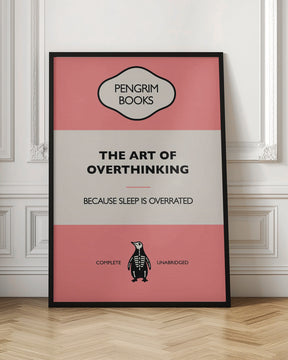 The Art of Overthinking - Funny Vintage Book Cover - Sarcastic Self Help- Pink Poster