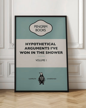 Hypothetical Arguments I&#039;ve Won In the Shower - Funny Vintage Book Cover - Sarcastic Self Help - Blue. Poster