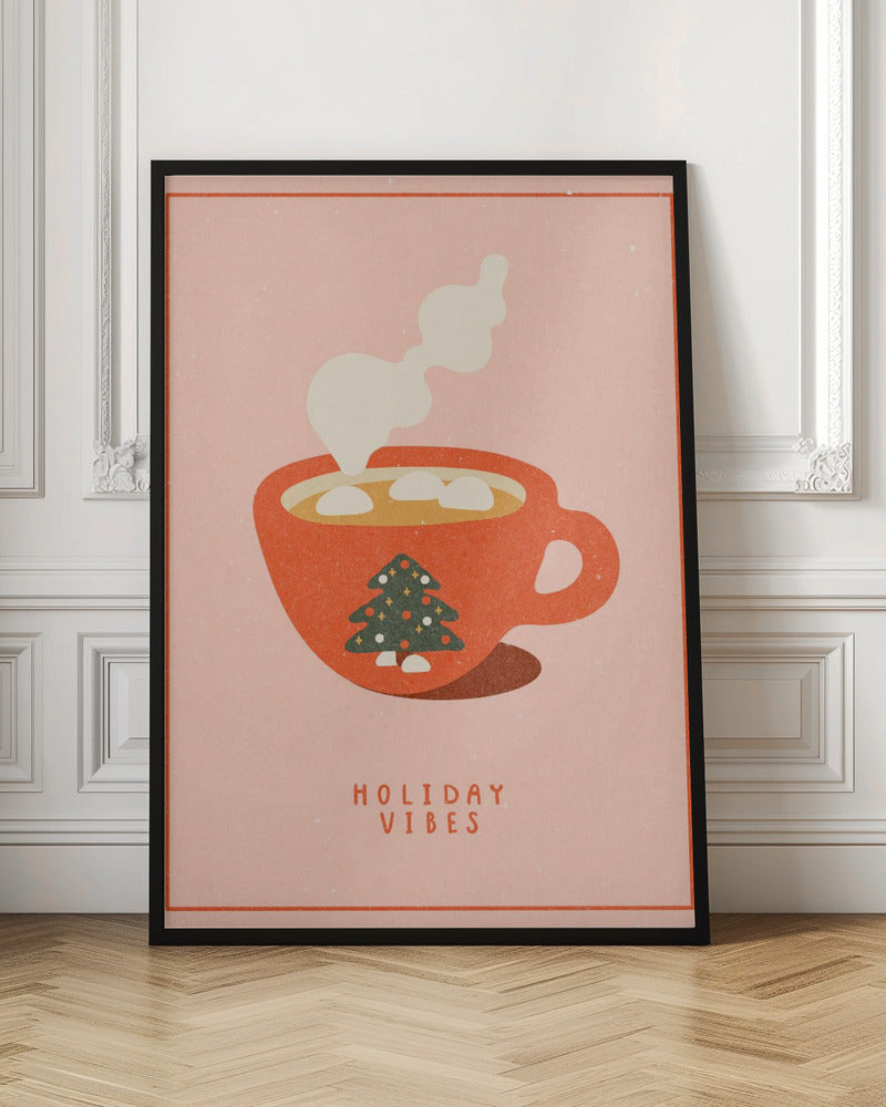 Holiday vibes. A mug of hot cocoa for Christmas Poster