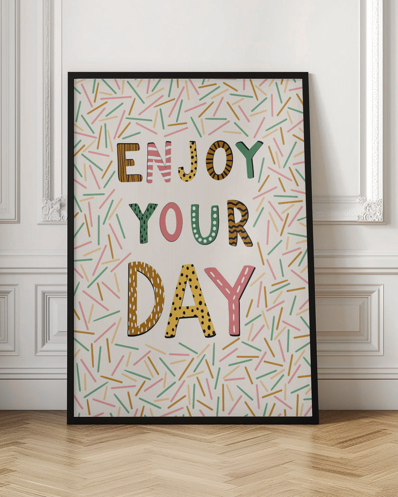 Enjoy your day Poster