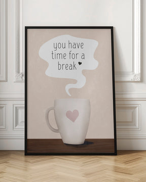 You Have Time for a Break Poster