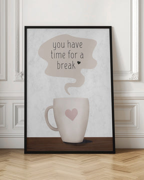 You Have Time for a Break Poster