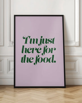 Here For The Food Poster