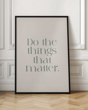 Do The Things That Matter Poster