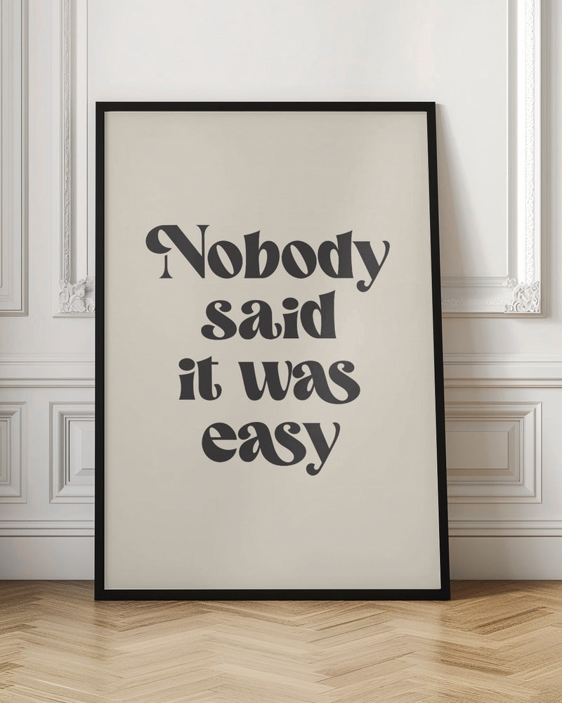 Nobody Said It Was Easy Poster