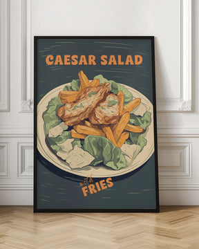 Caesar Salad With Fries Poster