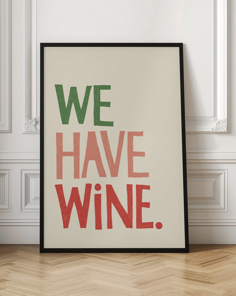 We Have Wine Poster