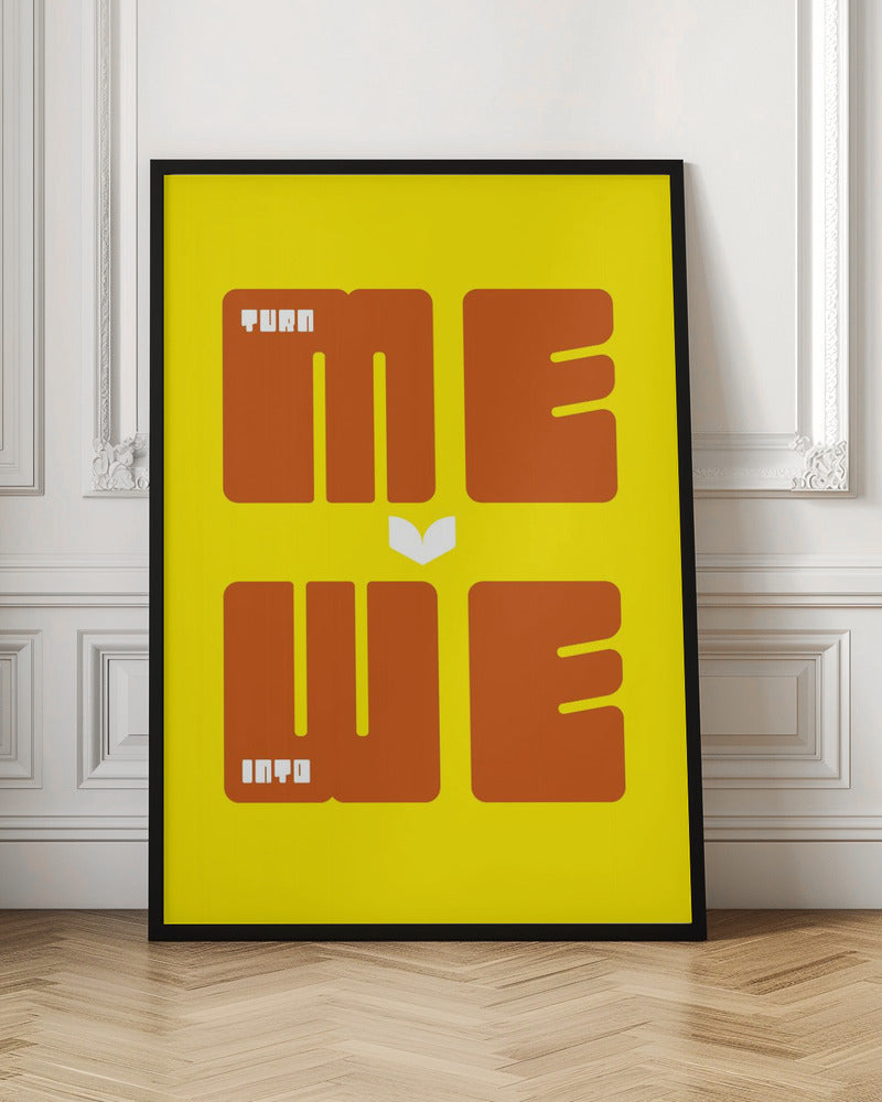 Turn Me Into We Poster