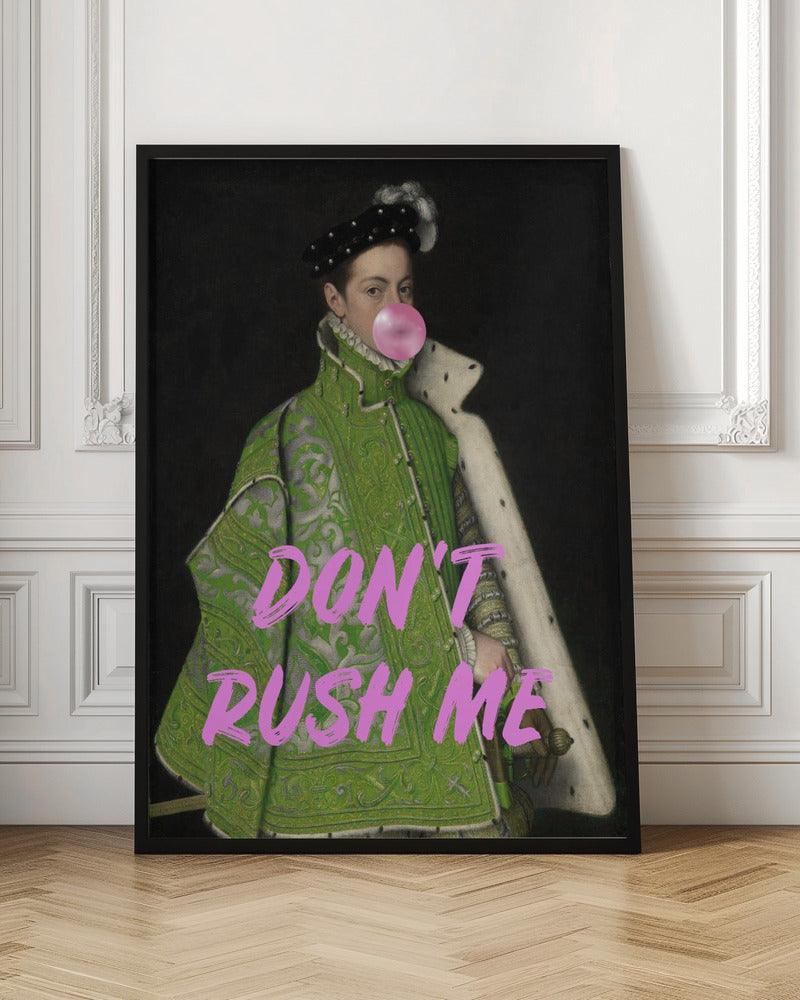 Dont Rush Me Man Poster