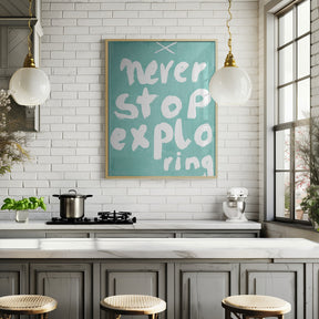 Never Stop Exploring Poster