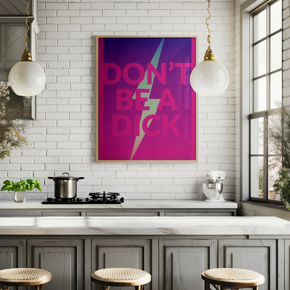 Dont Be a Dick Poster