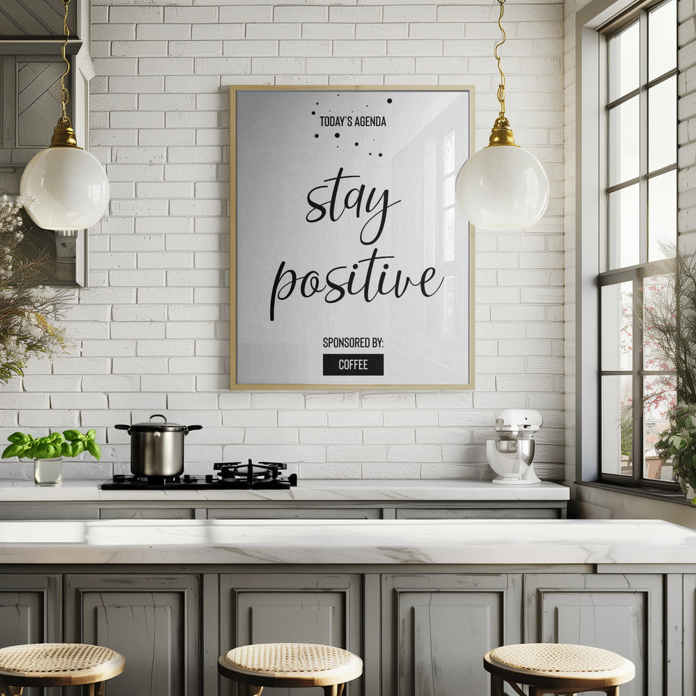 Today’s Agenda STAY POSITIVE Sponsored by Coffee Poster