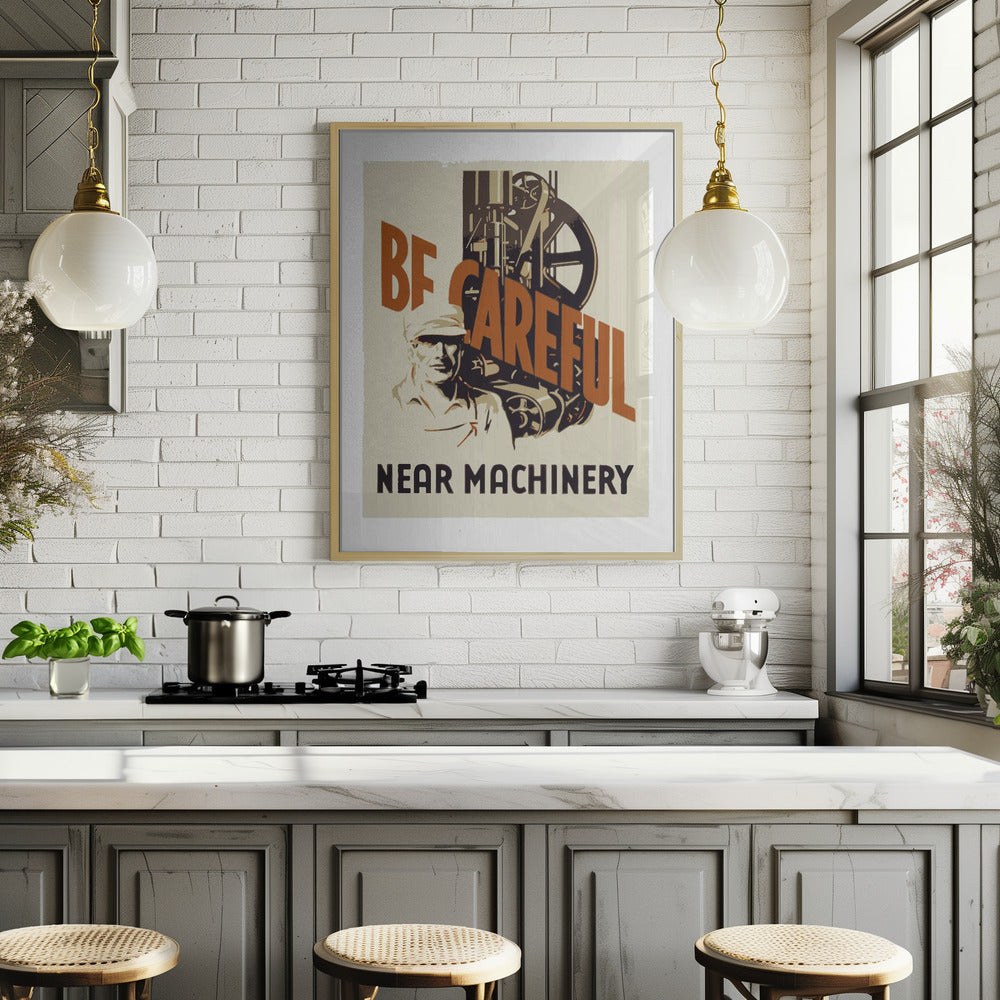 Be Careful Near Machinery Poster