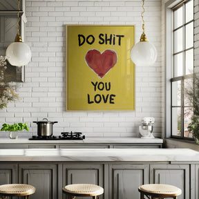 Do Shit You Love Poster