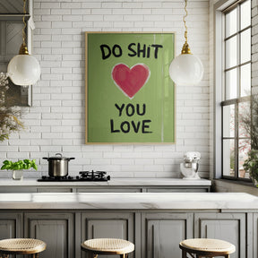 Do Shit You Love Poster