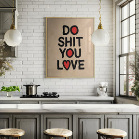 Do Shit You Love Poster