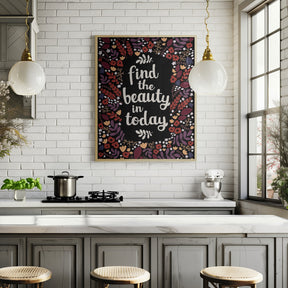 Find the beauty in today Poster