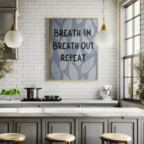 Breathe In Breathe Out Poster