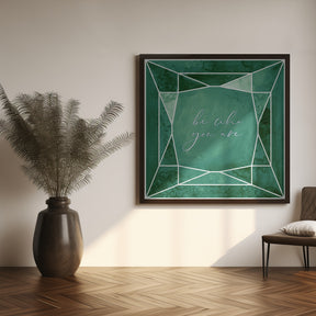 Be who you are gem emerald green Poster