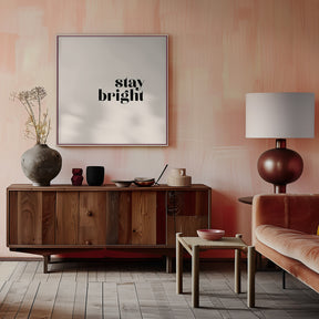 Stay bright Poster