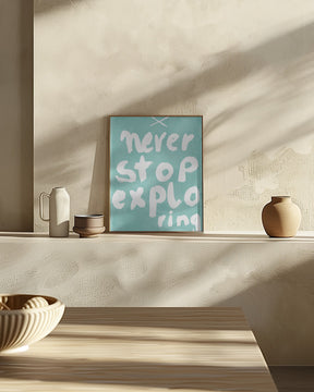 Never Stop Exploring Poster