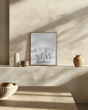 Grayscale Let's stay home Poster