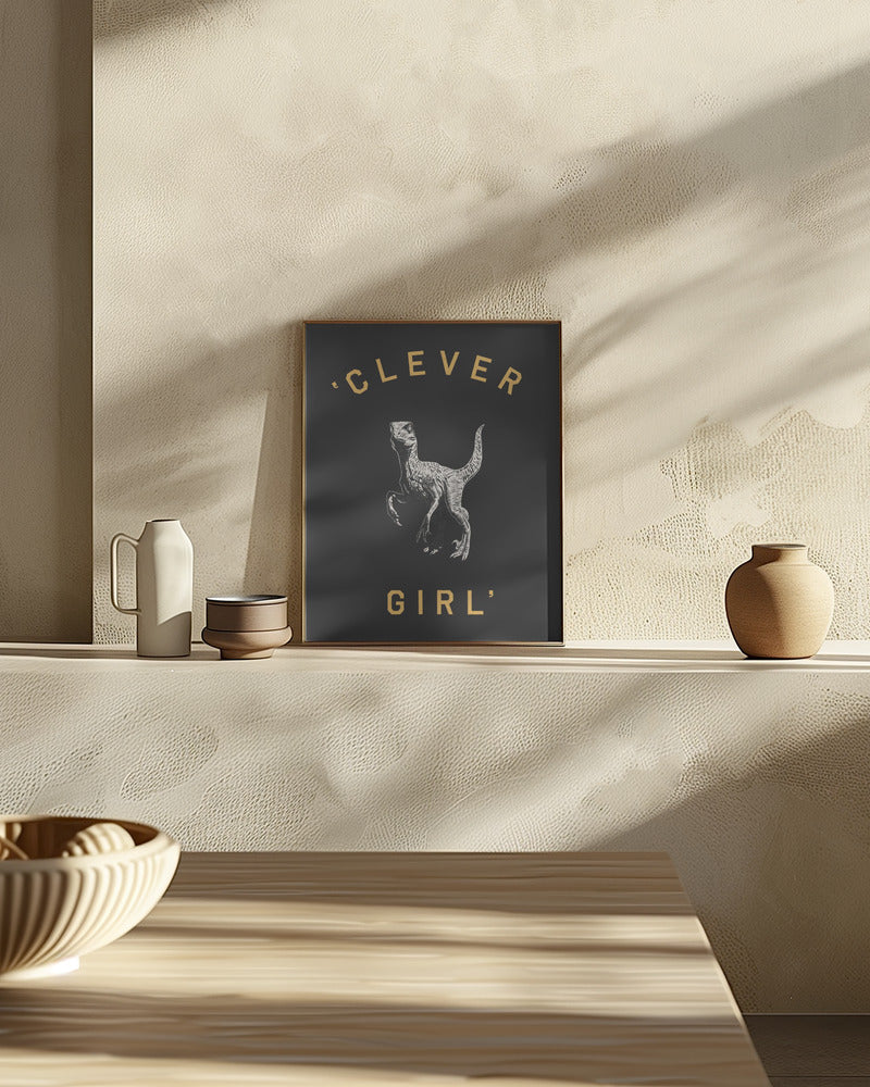 Clever Girl   Dark Print Poster