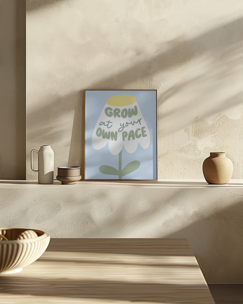 Grow At Your Pace Poster