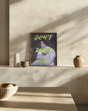 Don't Rush Me Bubble-Gum Art Poster