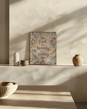 Find the beauty in today Poster