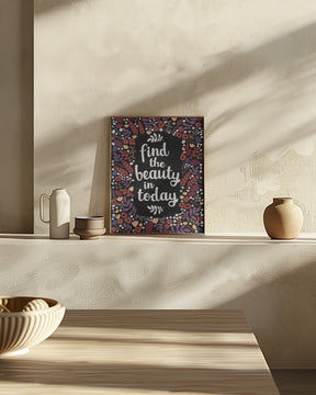 Find the beauty in today Poster