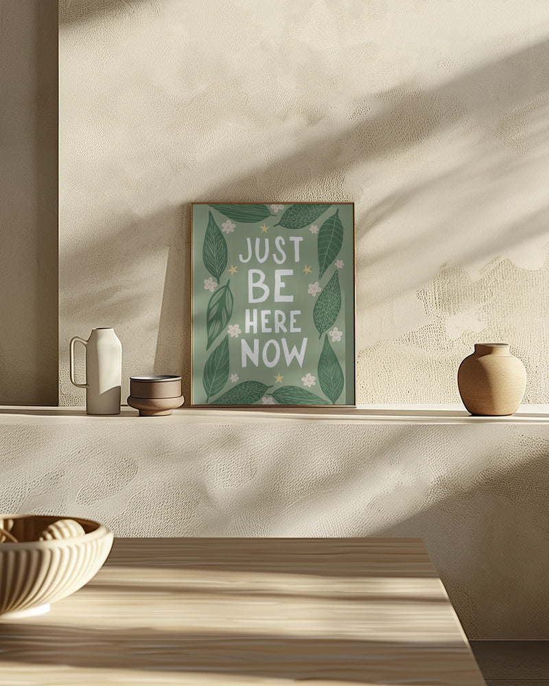 Just Be Nere Now Poster