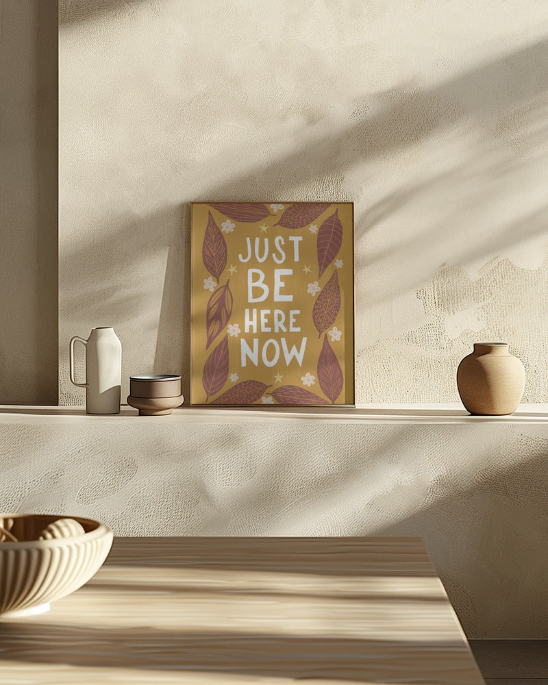 Just Be Nere Now Poster