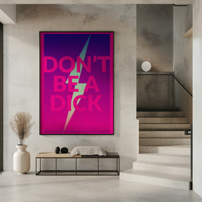 Dont Be a Dick Poster