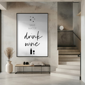 SAVE WATER – DRINK WINE Poster