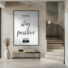 Today’s Agenda STAY POSITIVE Sponsored by Coffee Poster