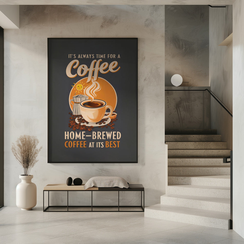 It&#039;s Always Time for a Coffee Poster